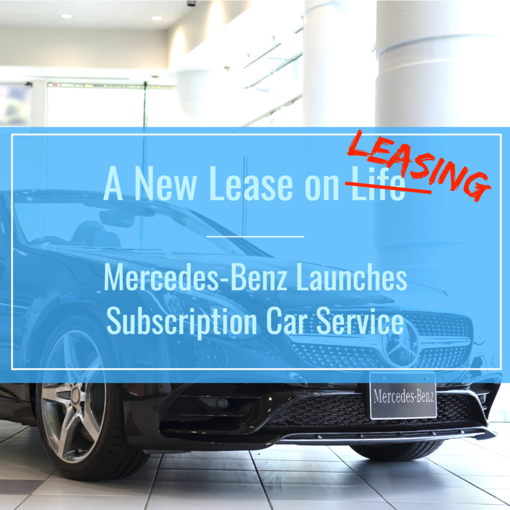 A New Lease on Leasing MercedesBenz's Subscription Car Service